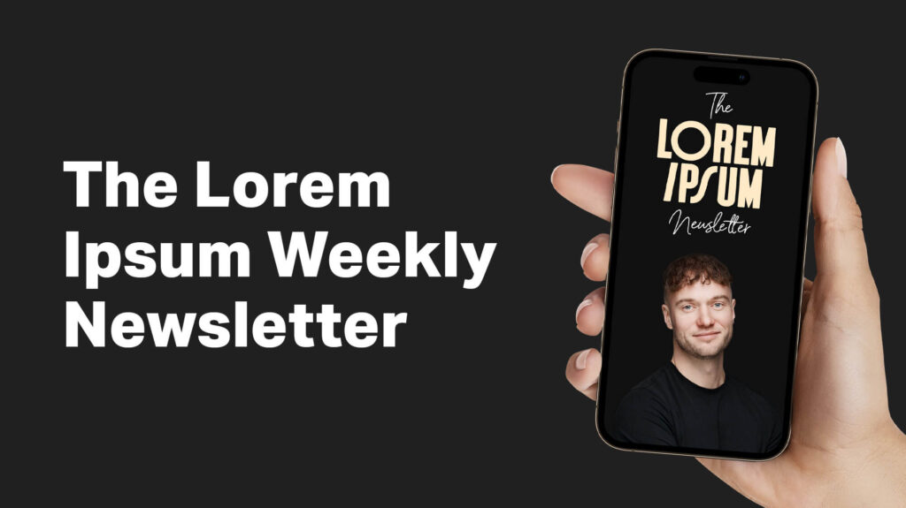 The Lorem Ipsum Weekly Newsletter